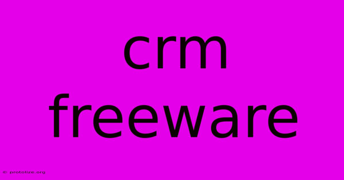 Crm Freeware Crm Freeware