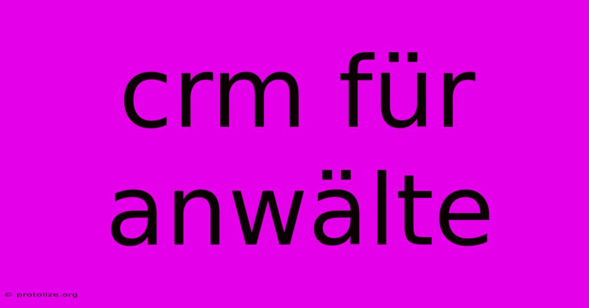 Crm Für Anwälte Crm Für Anwälte