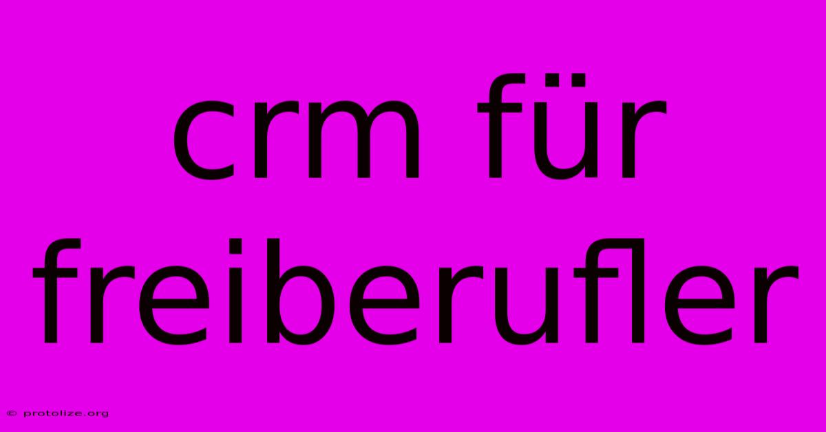 Crm Für Freiberufler Crm Für Freiberufler