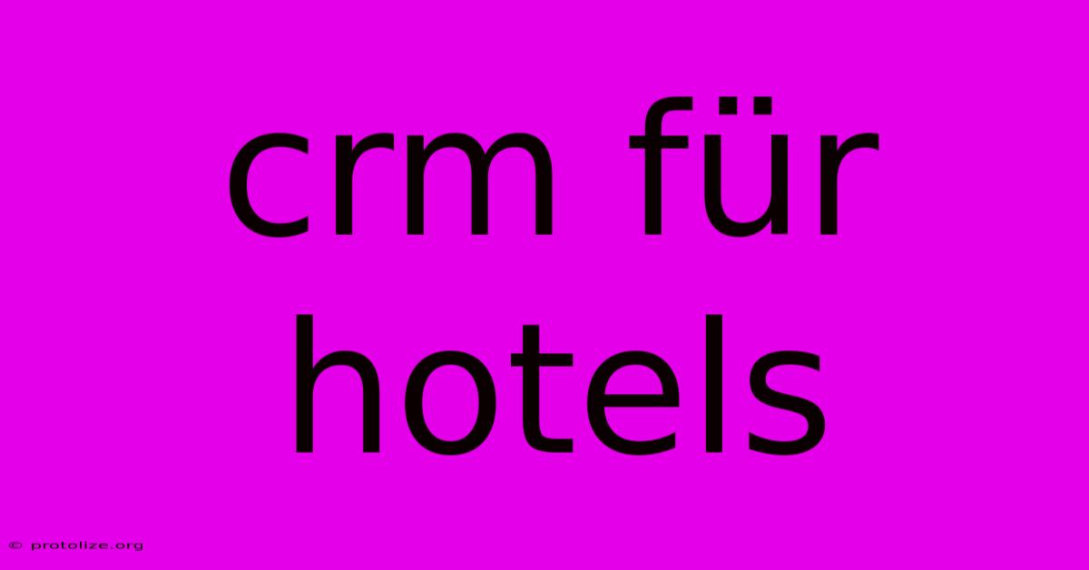 Crm Für Hotels Crm Für Hotels