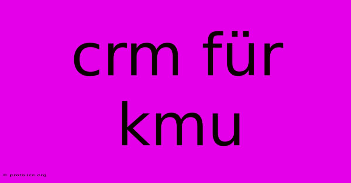 Crm Für Kmu Crm Für Kmu