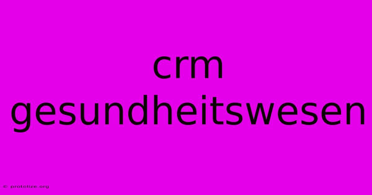 Crm Gesundheitswesen Crm Gesundheitswesen