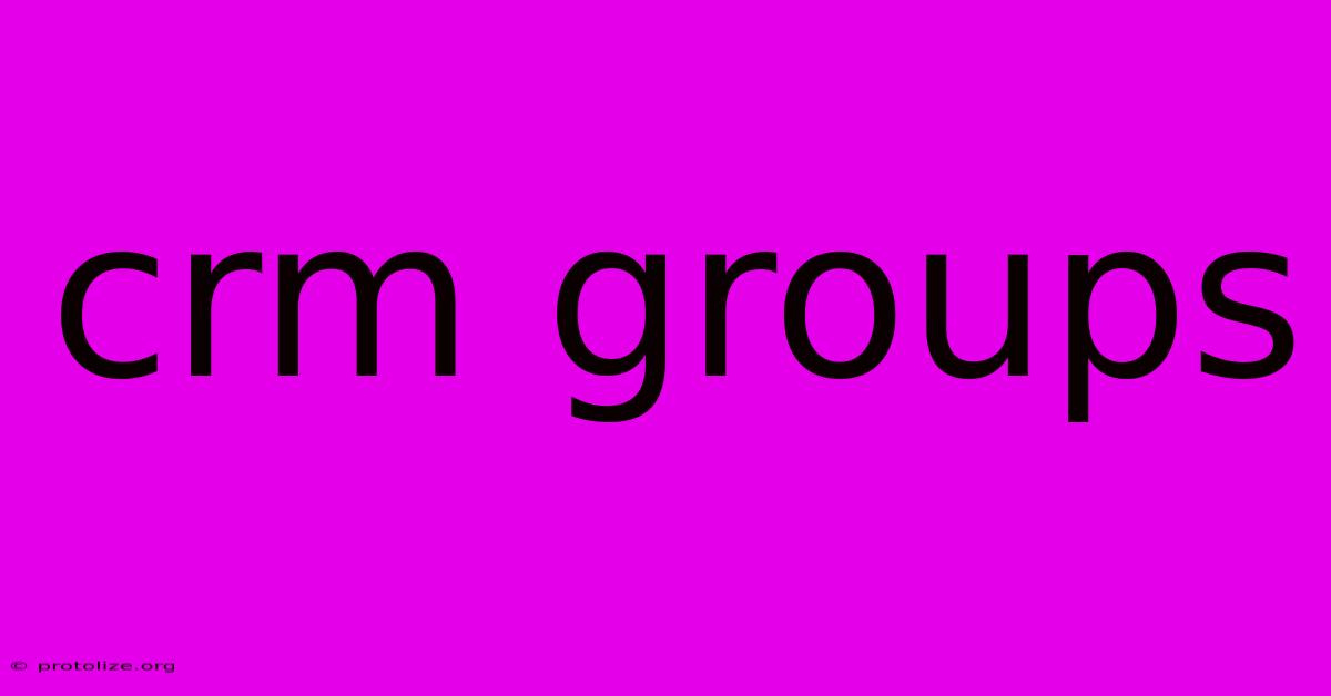 Crm Groups