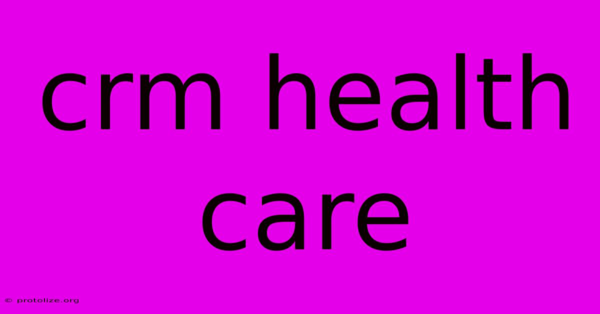 Crm Health Care Crm Health Care