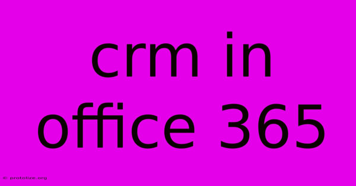 Crm In Office 365 Crm In Office 365