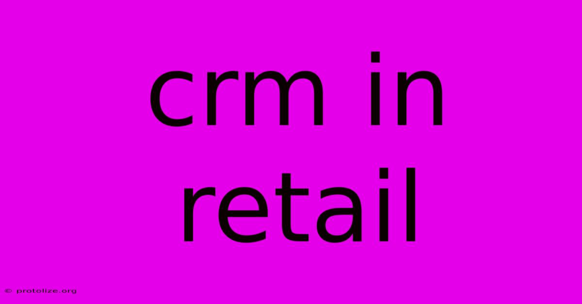 Crm In Retail Crm In Retail