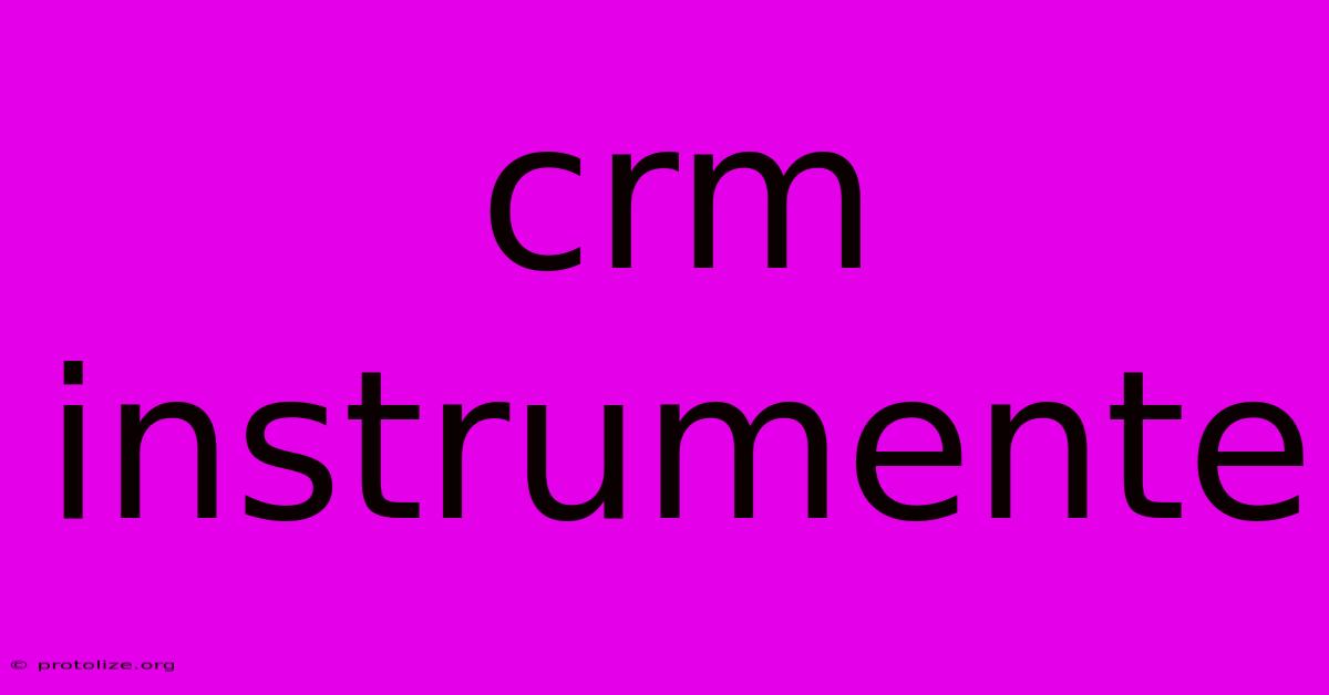 Crm Instrumente Crm Instrumente