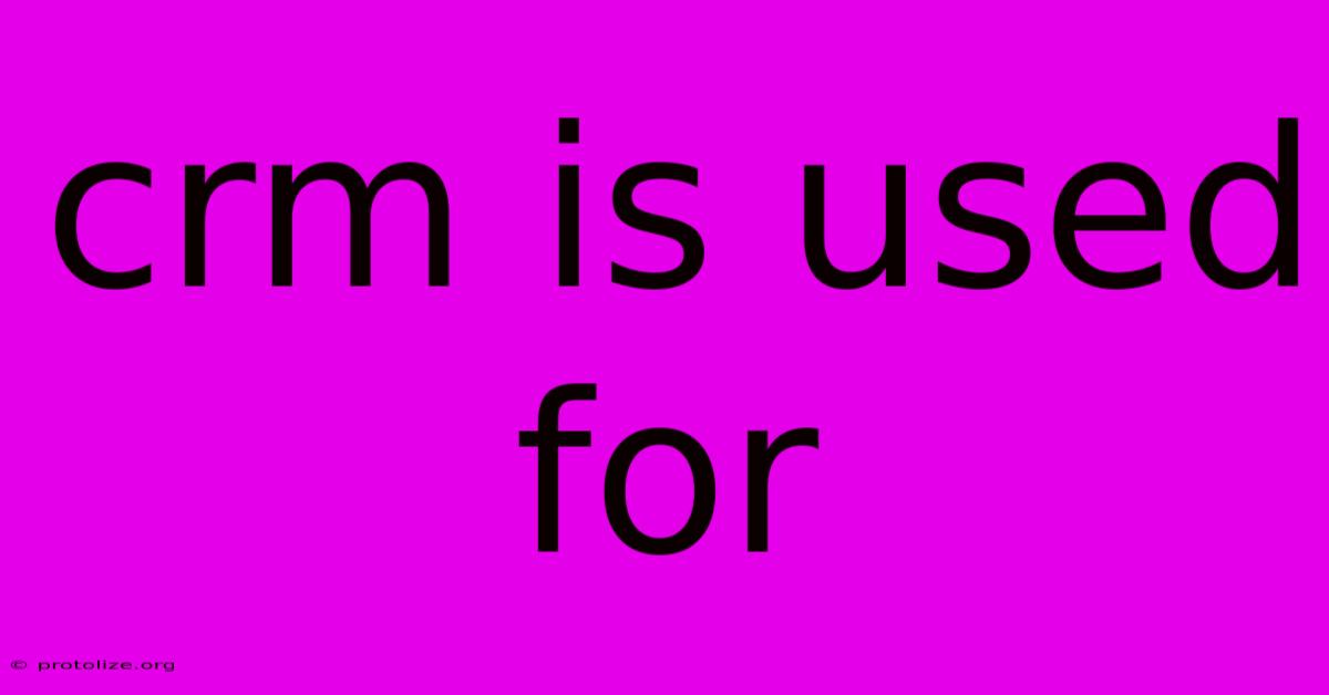 Crm Is Used For Crm Is Used For