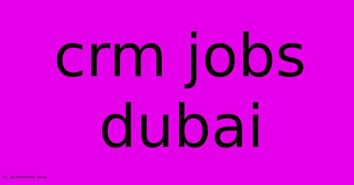 Crm Jobs Dubai