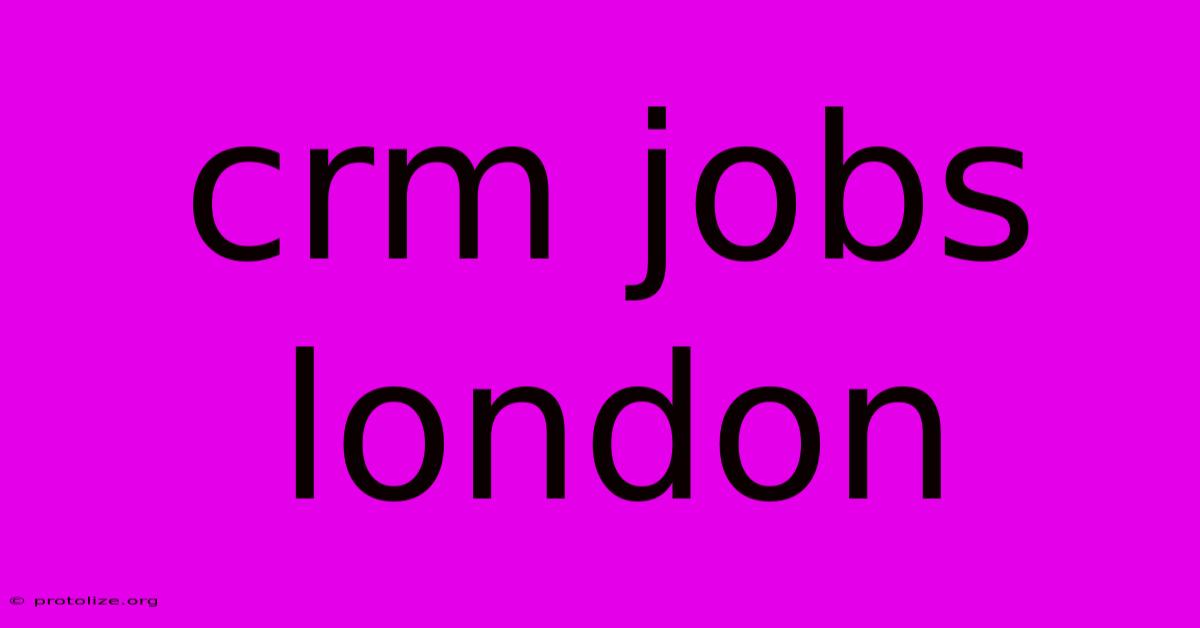 Crm Jobs London