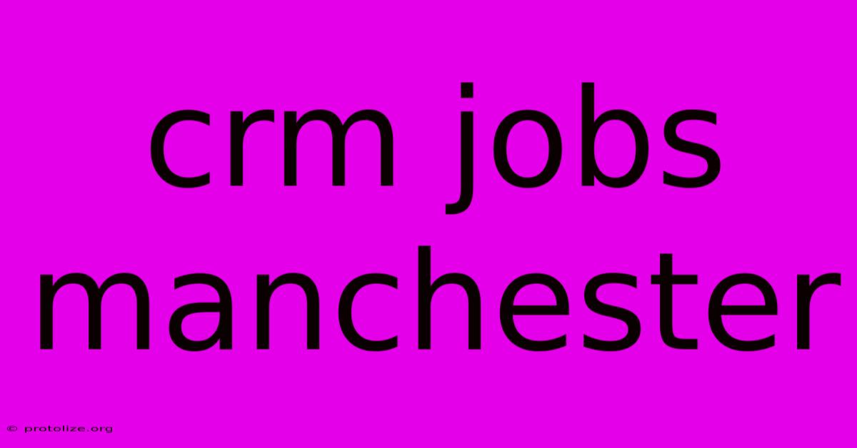 Crm Jobs Manchester