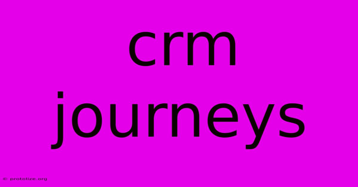 Crm Journeys Crm Journeys