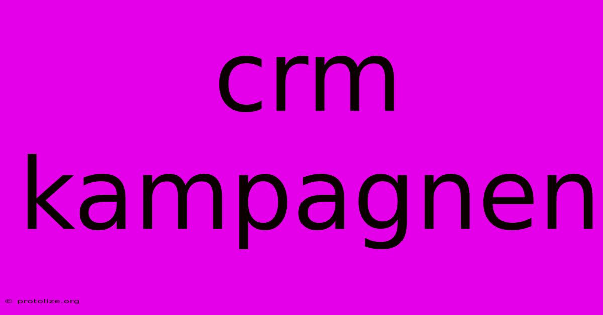 Crm Kampagnen Crm Kampagnen