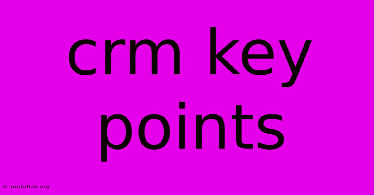 Crm Key Points