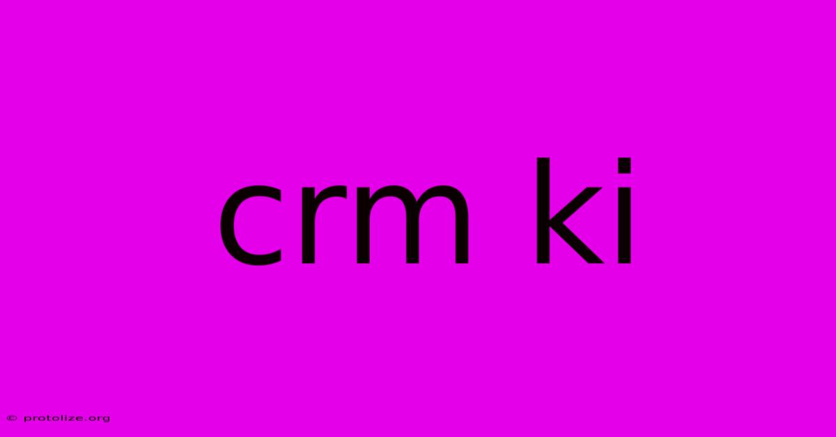 Crm Ki Crm Ki