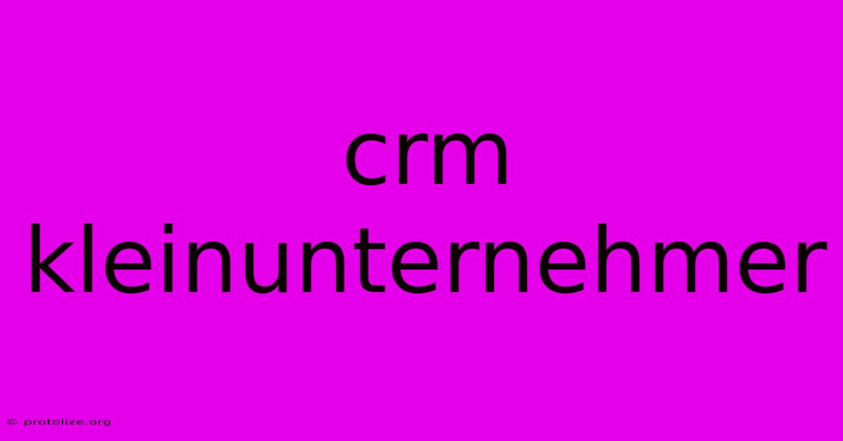 Crm Kleinunternehmer Crm Kleinunternehmer