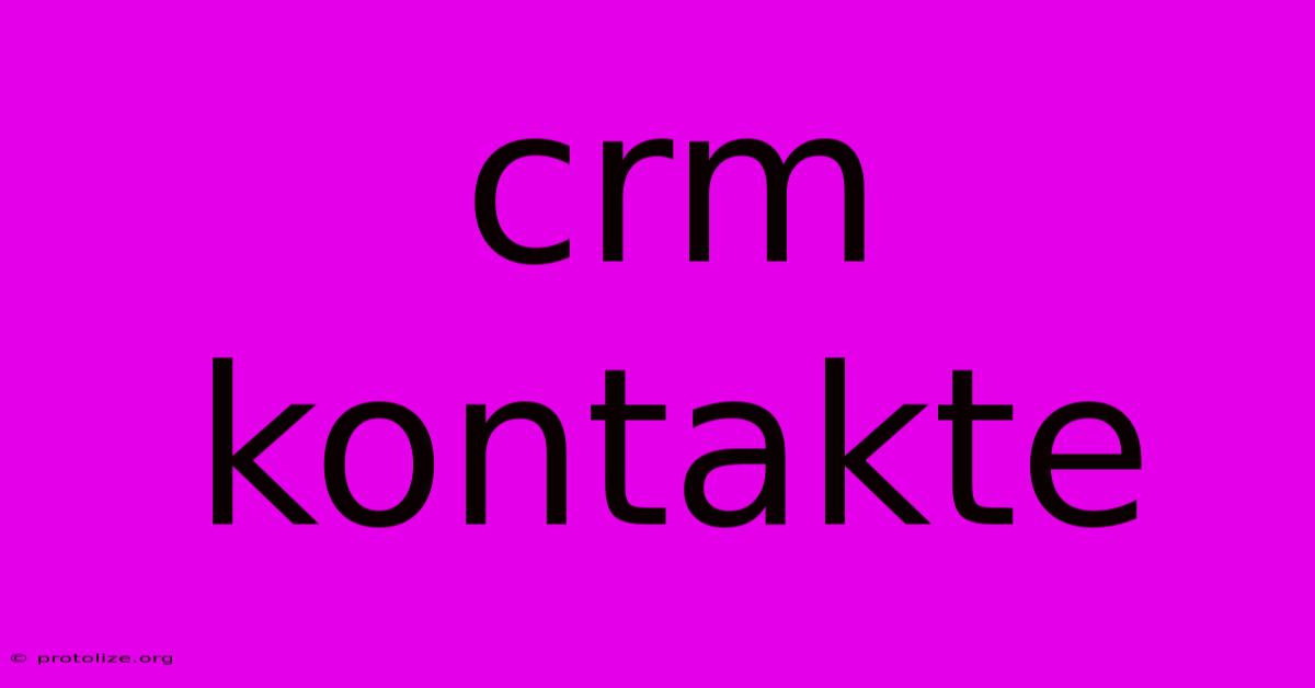 Crm Kontakte Crm Kontakte