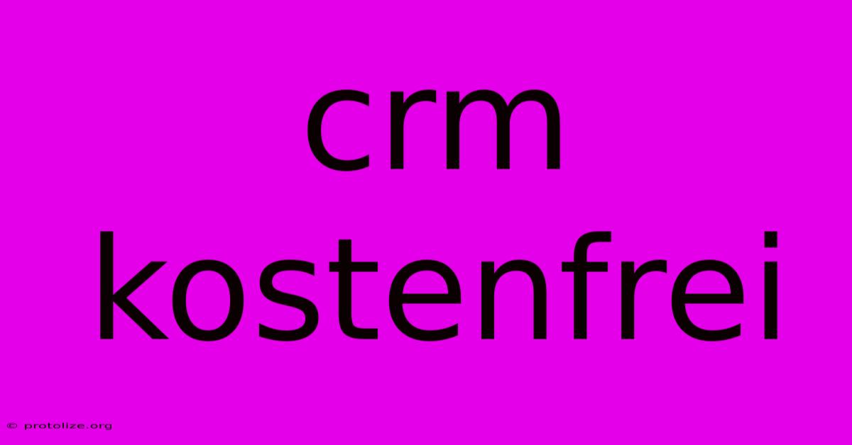 Crm Kostenfrei Crm Kostenfrei