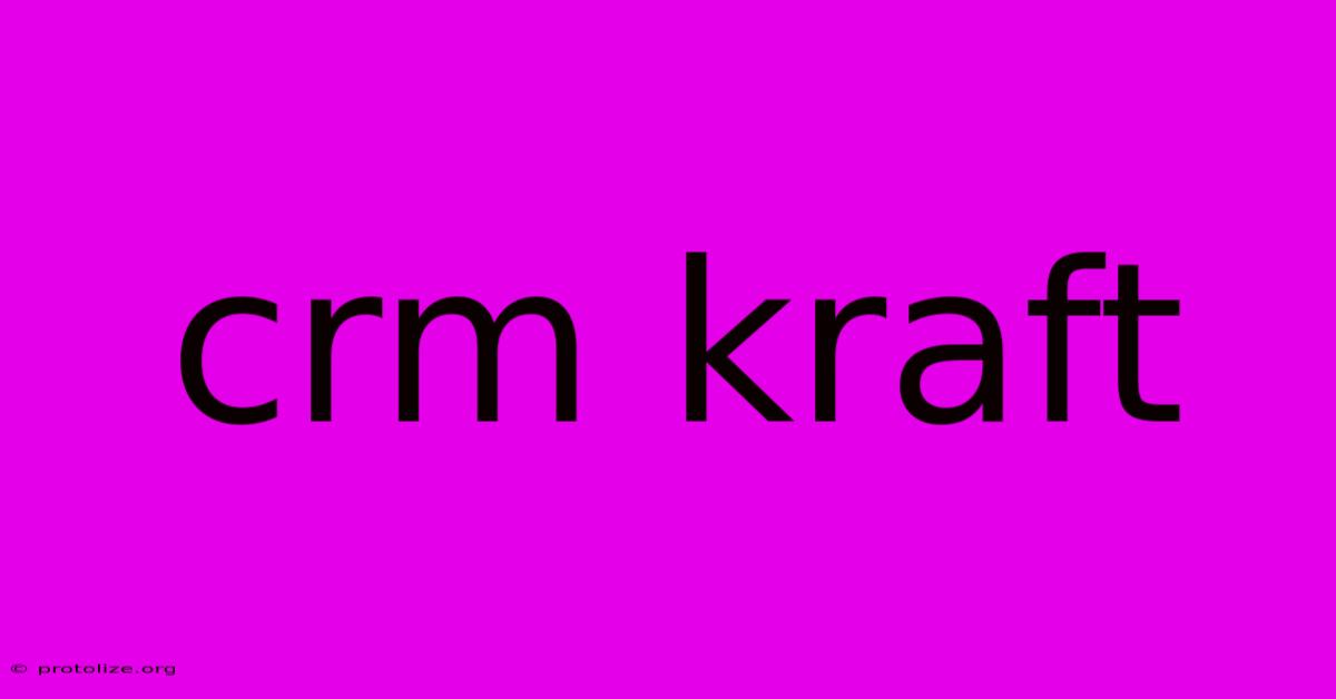 Crm Kraft Crm Kraft