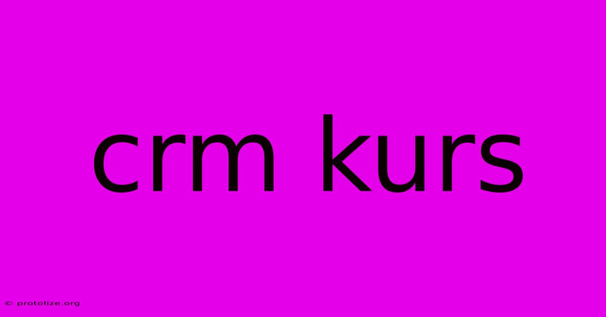 Crm Kurs Crm Kurs