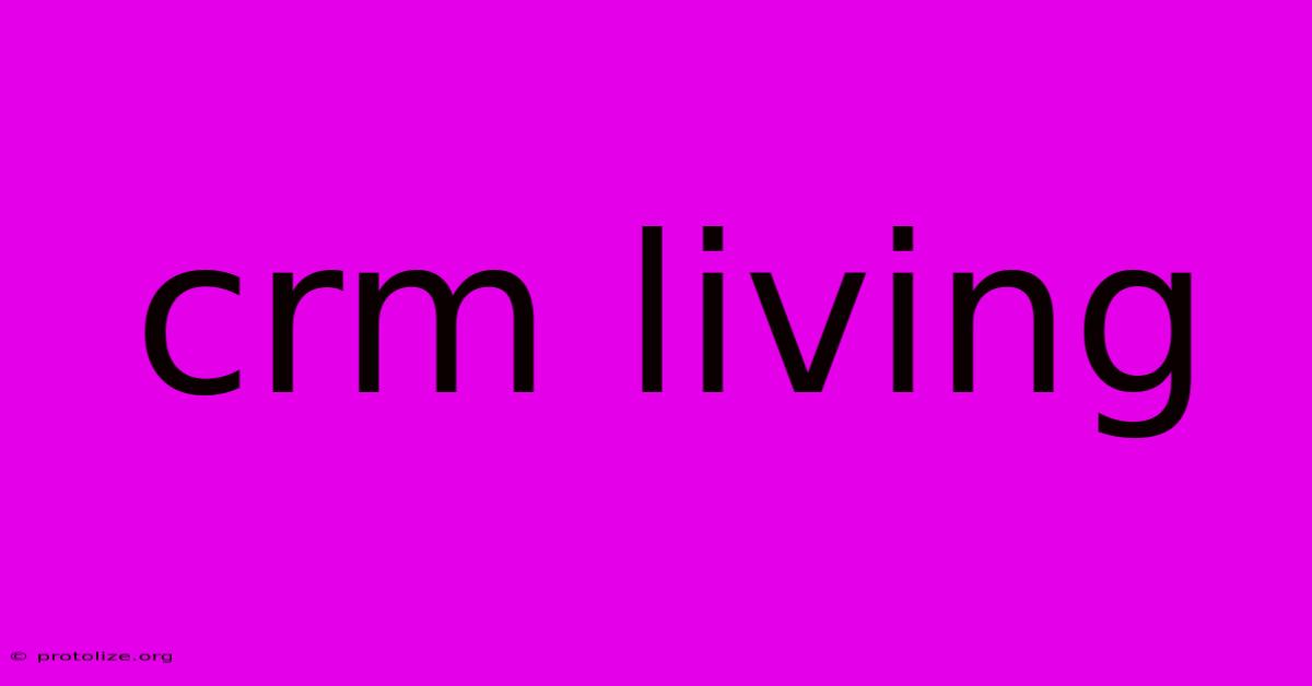 Crm Living