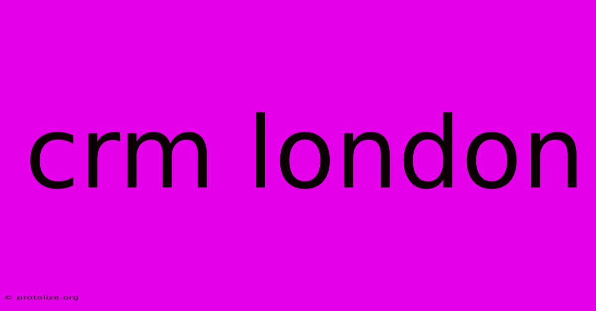Crm London Crm London