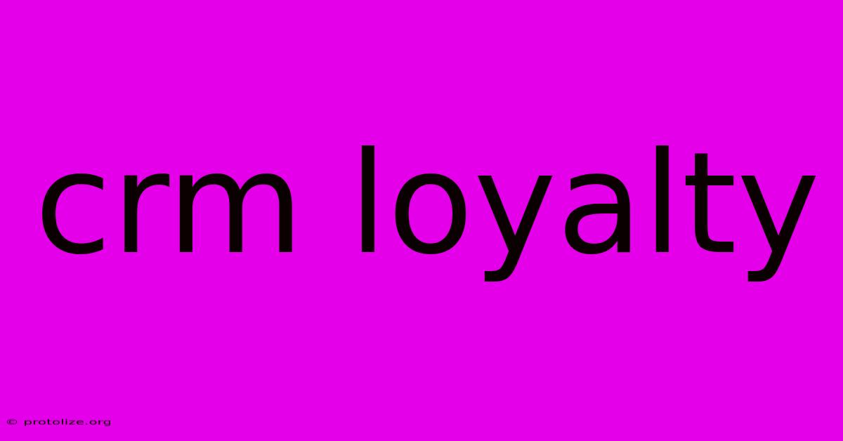 Crm Loyalty Crm Loyalty