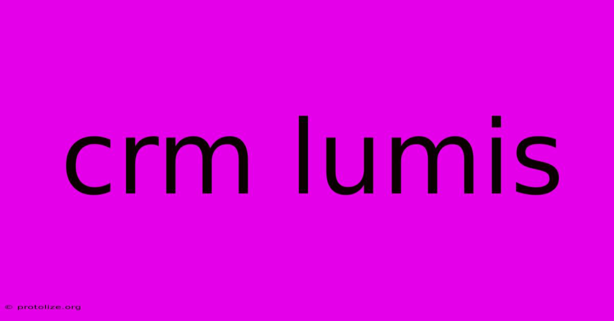 Crm Lumis