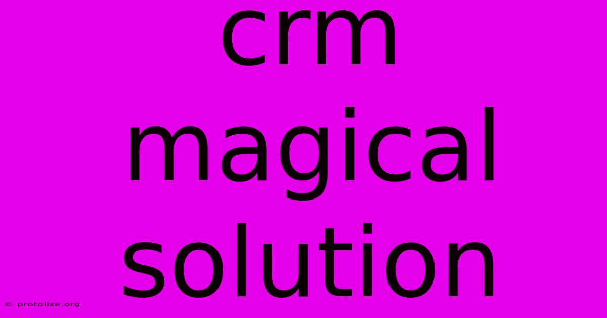 Crm Magical Solution