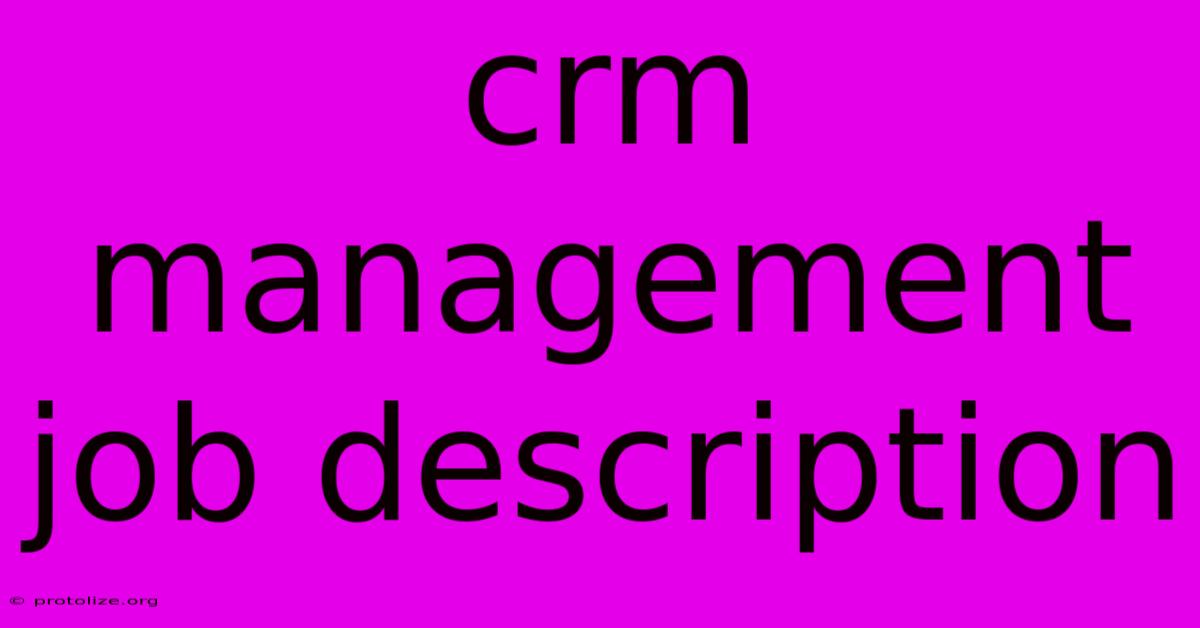 Crm Management Job Description