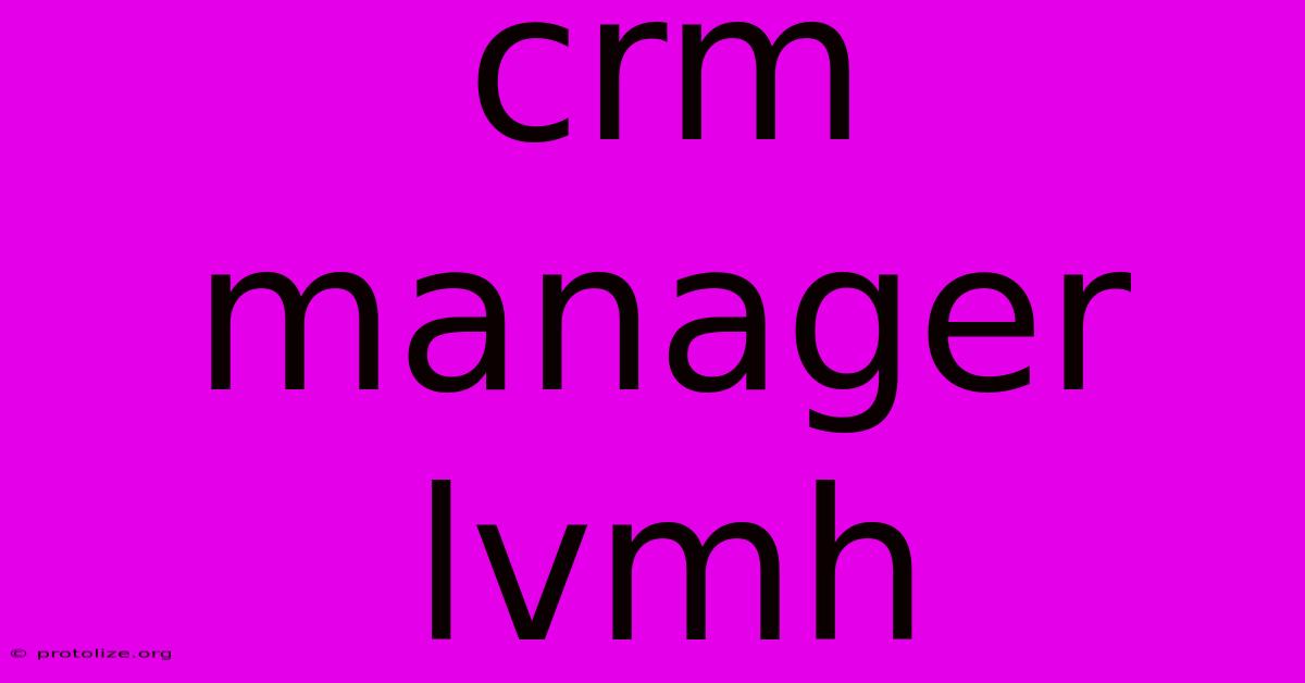 Crm Manager Lvmh