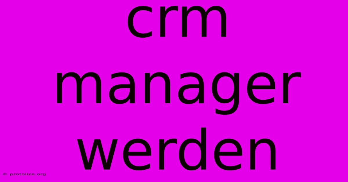 Crm Manager Werden