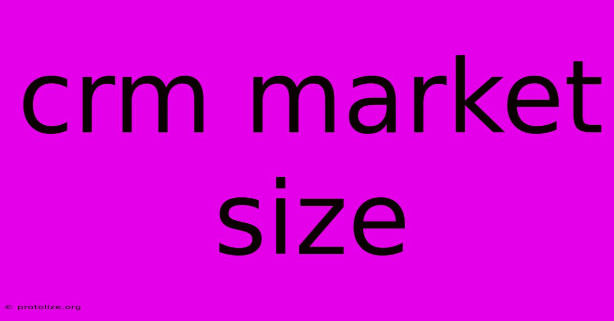 Crm Market Size Crm Market Size