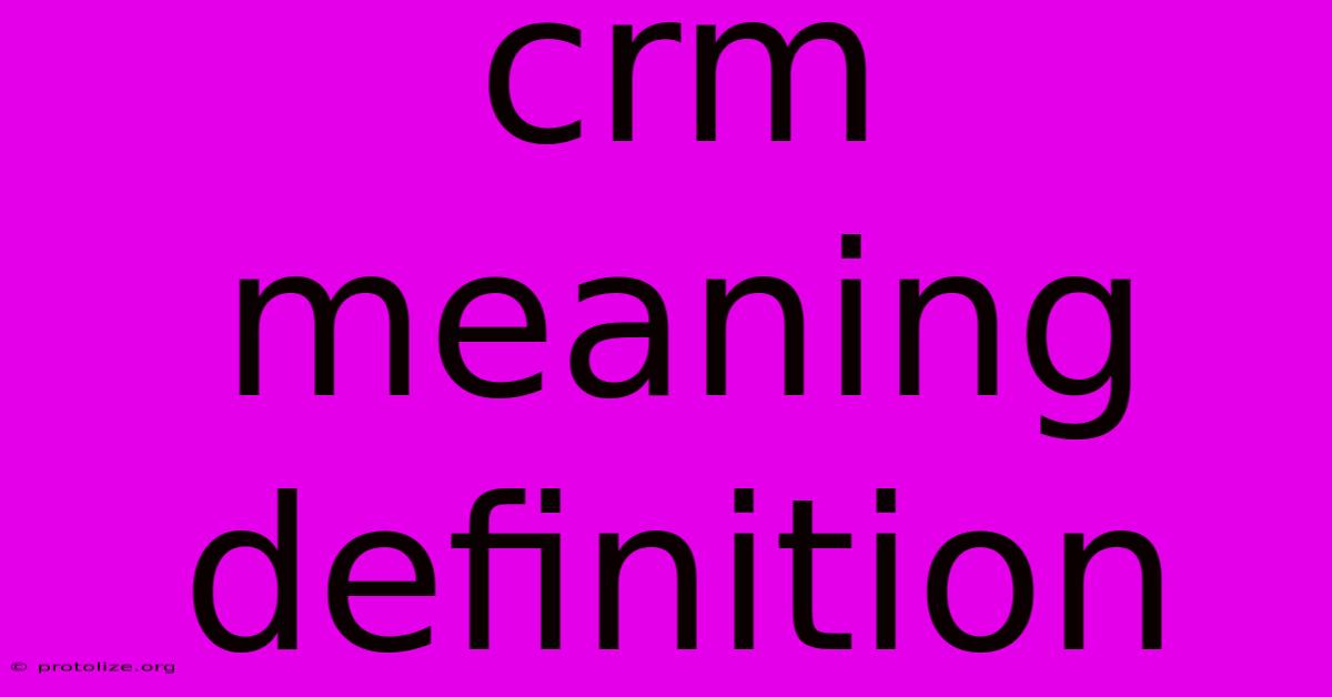 Crm Meaning Definition