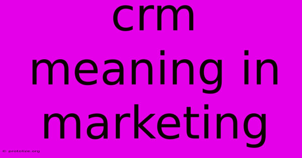 Crm Meaning In Marketing