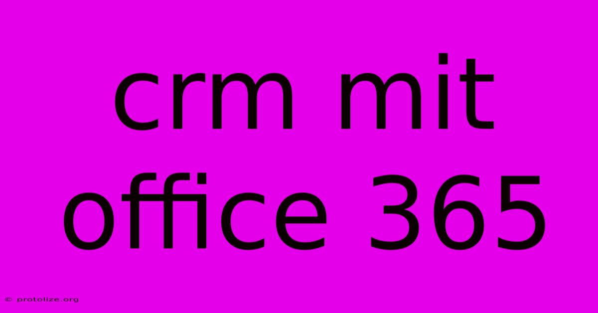 Crm Mit Office 365 Crm Mit Office 365