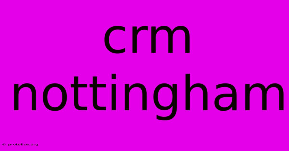 Crm Nottingham