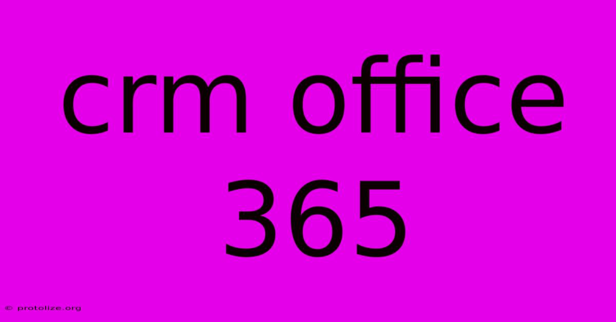 Crm Office 365 Crm Office 365