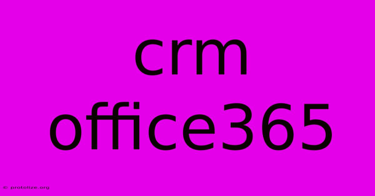 Crm Office365 Crm Office365