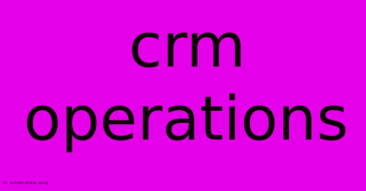 Crm Operations Crm Operations