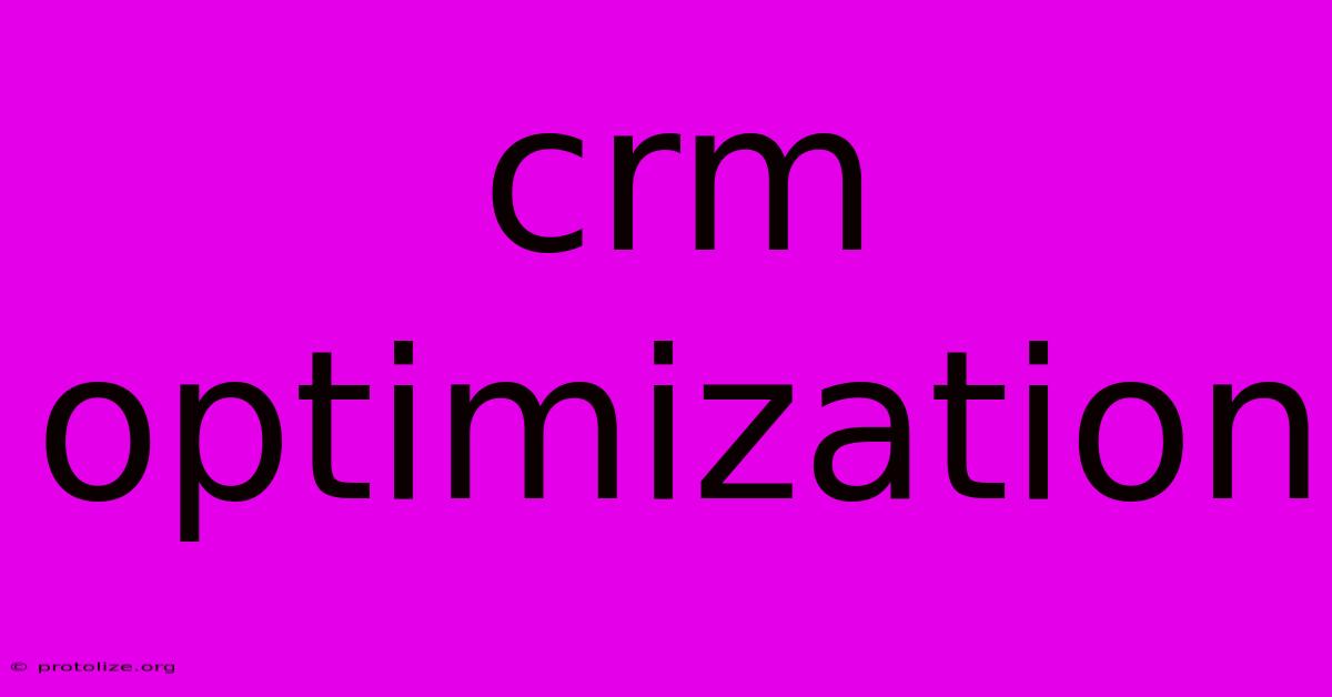 Crm Optimization Crm Optimization