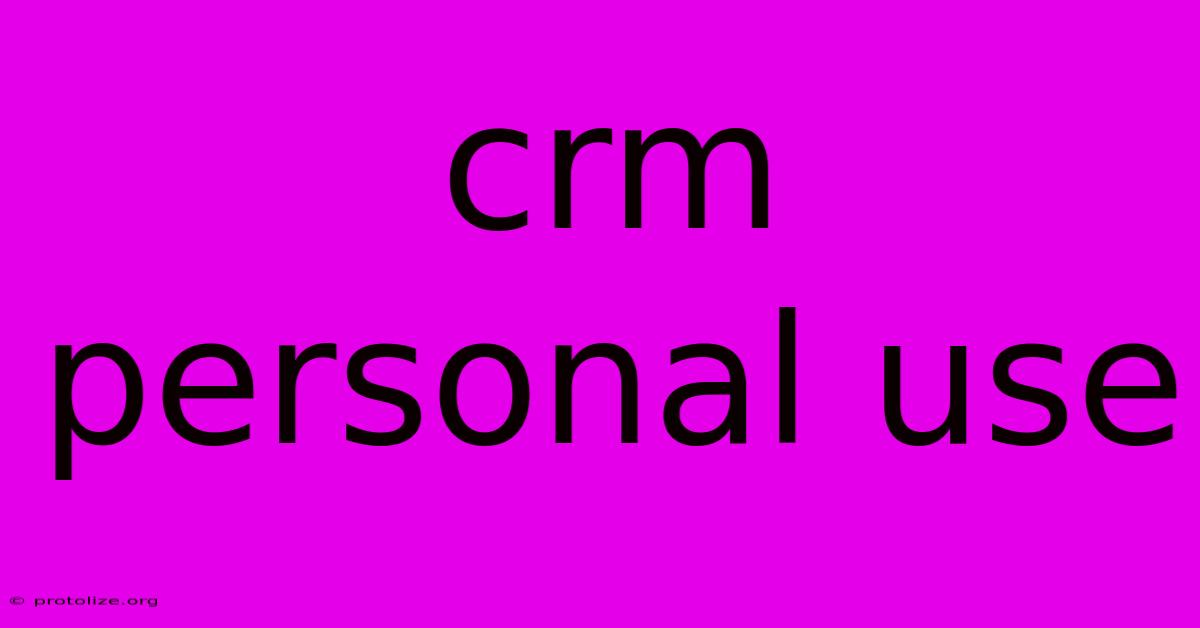 Crm Personal Use Crm Personal Use