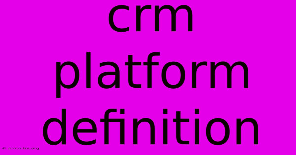 Crm Platform Definition