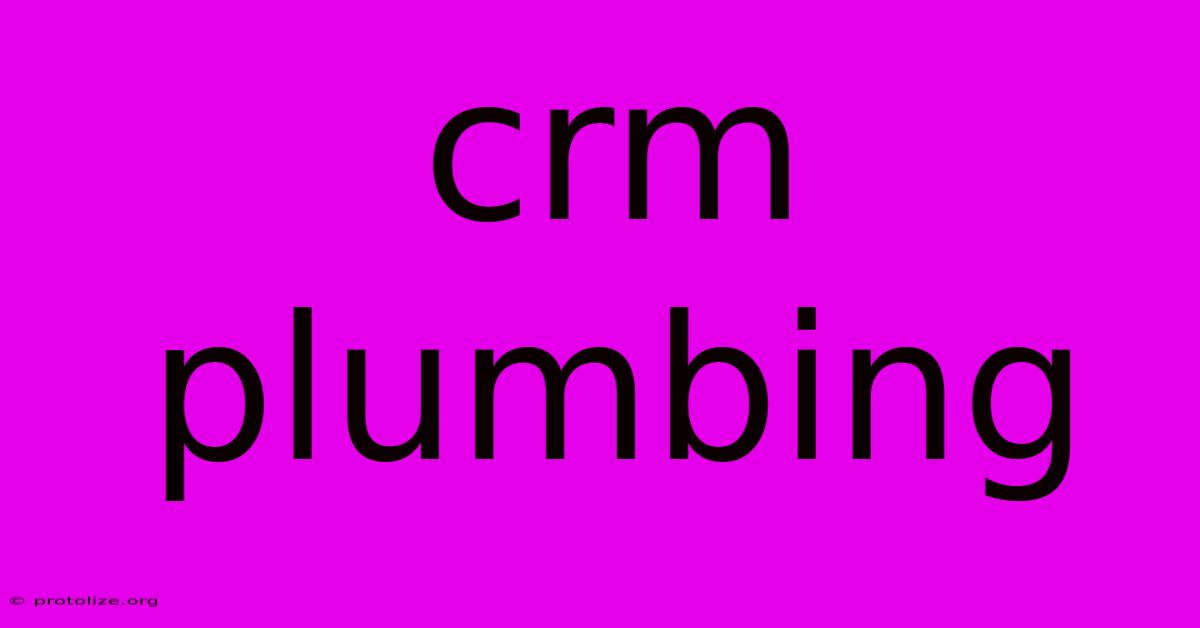Crm Plumbing Crm Plumbing