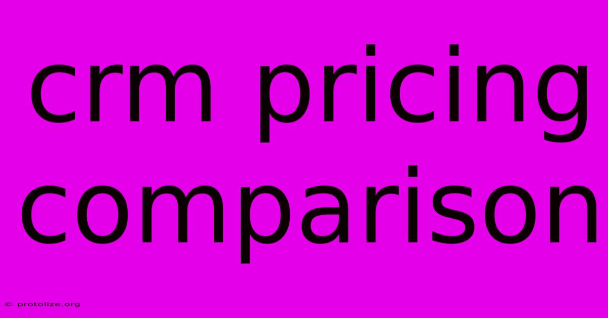 Crm Pricing Comparison Crm Pricing Comparison