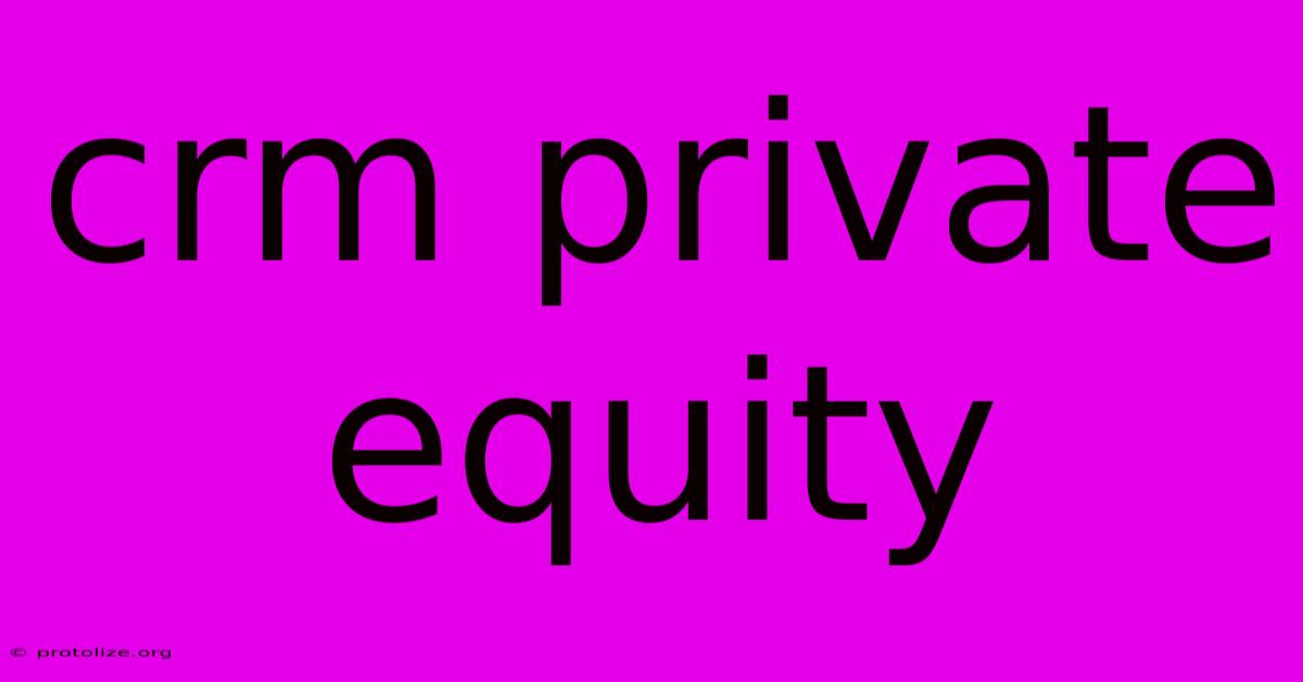 Crm Private Equity