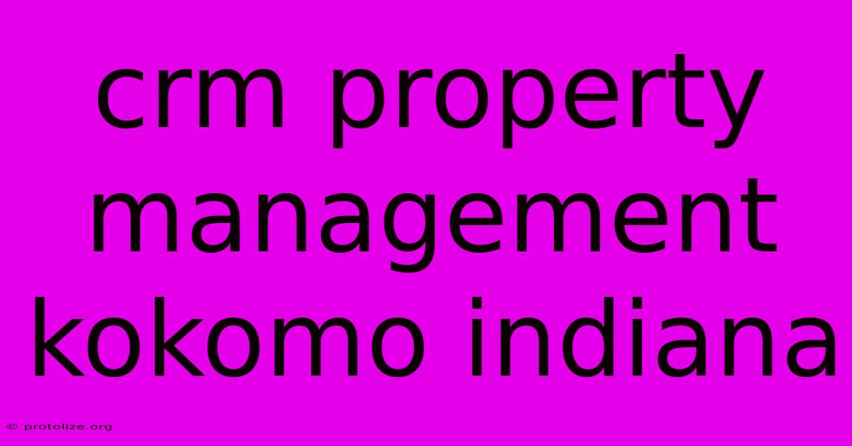 Crm Property Management Kokomo Indiana