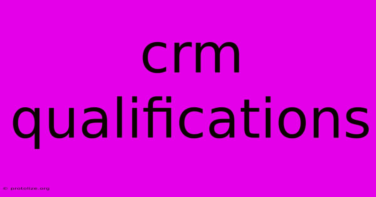 Crm Qualifications