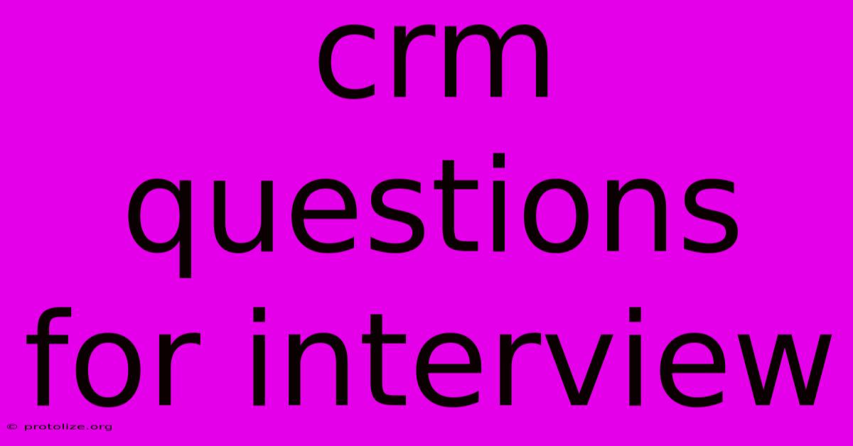 Crm Questions For Interview