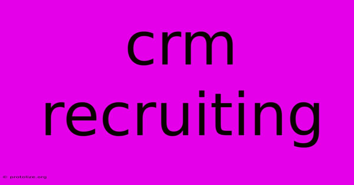 Crm Recruiting Crm Recruiting